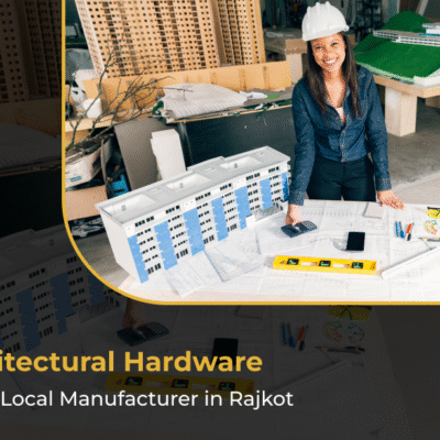 Zolon Architectural Hardware is Your Reliable Local Manufacturer in Rajkot