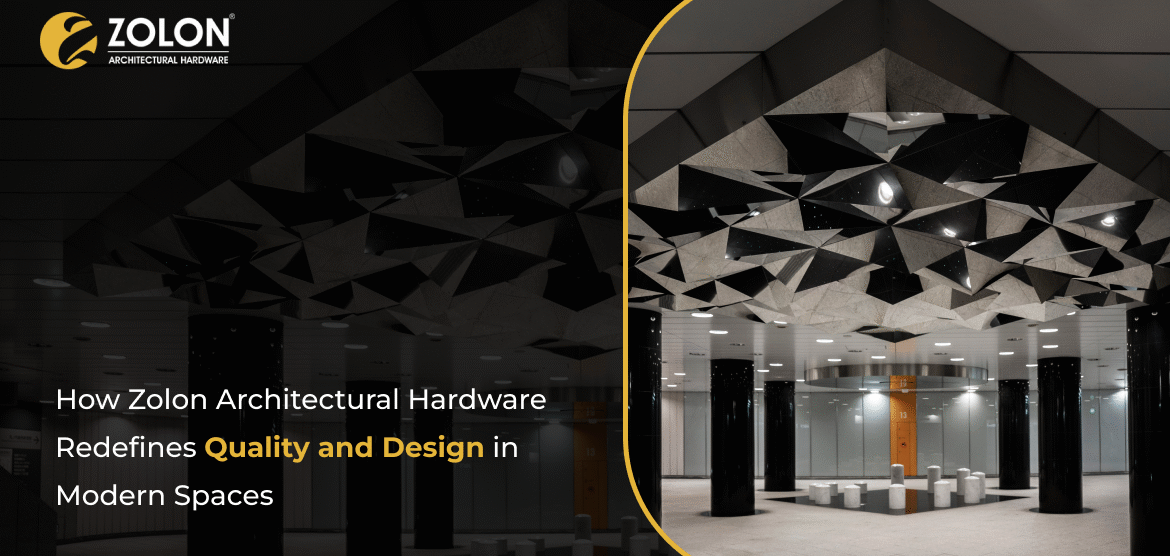 How Zolon Architectural Hardware Redefines Quality and Design in Modern Spaces