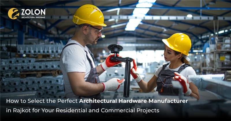 Best Architectural Hardware Manufacturer in Rajkot for Residential & Commercial Projects