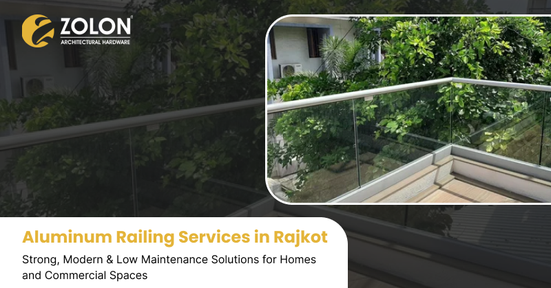 Aluminum Railing Services in Rajkot for Residential and Commercial Needs